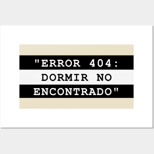 ERROR 404: DORMIR NO ENCONTRADOR Posters and Art